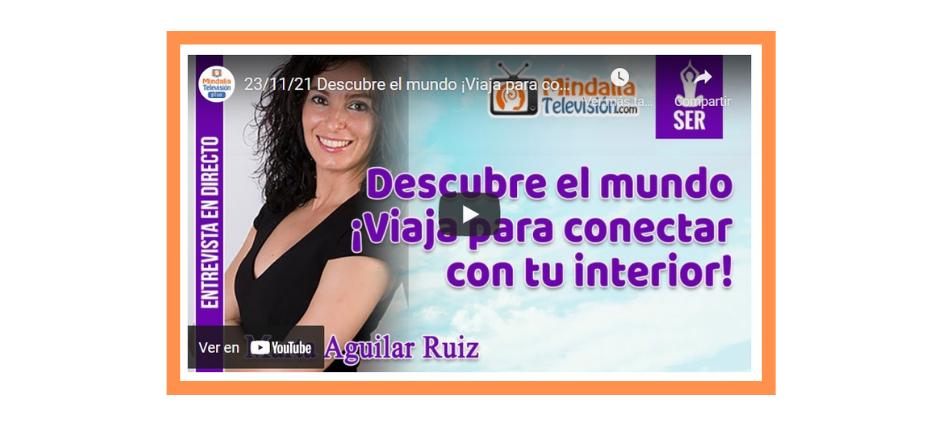 MINDALIA TV: entrevista en directo hoy a las 21h: Descubre el mundo, viaja para conectar con tu interior